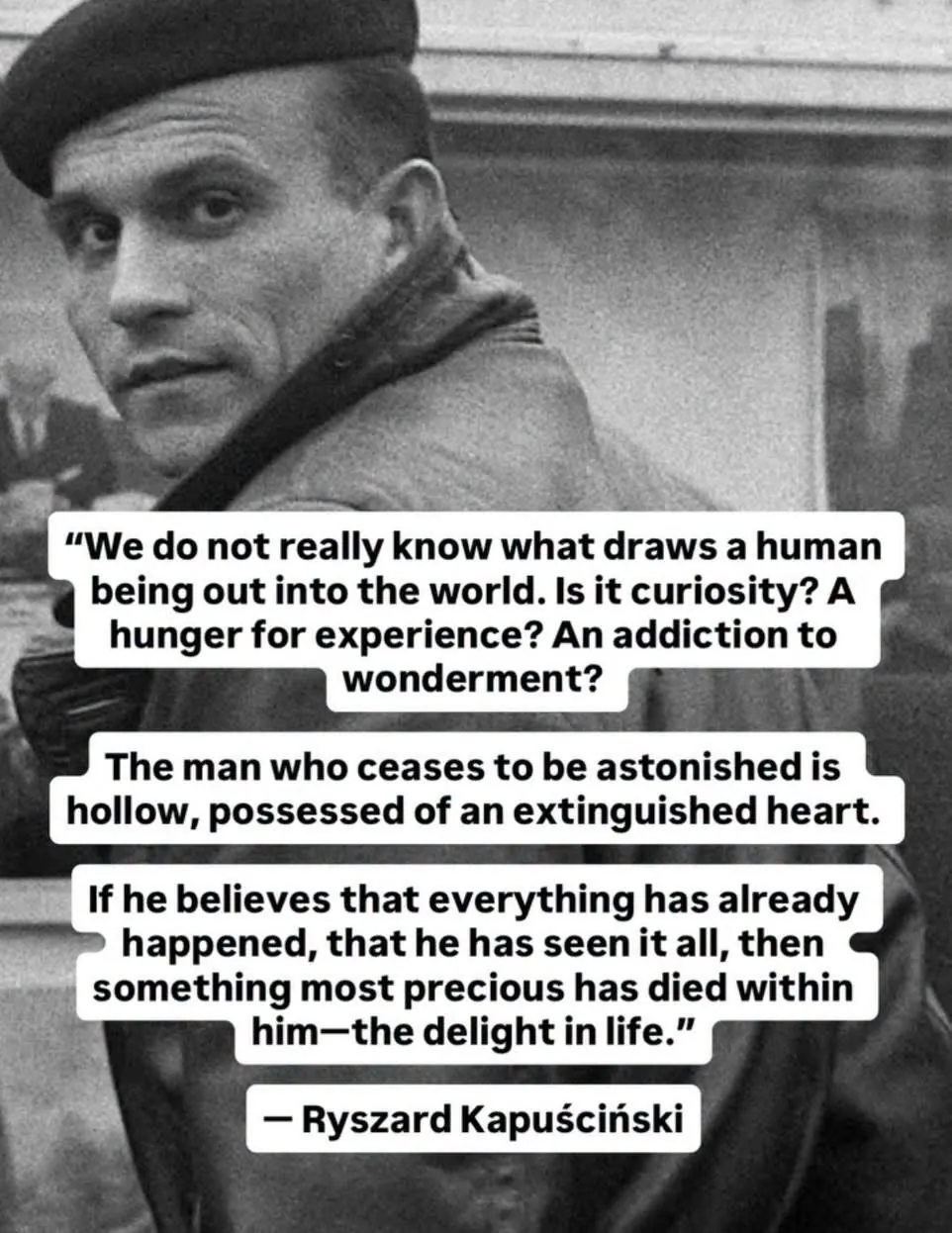 Black and white portrait with a Ryszard Kapuściński quote on wonder and the hunger for experience