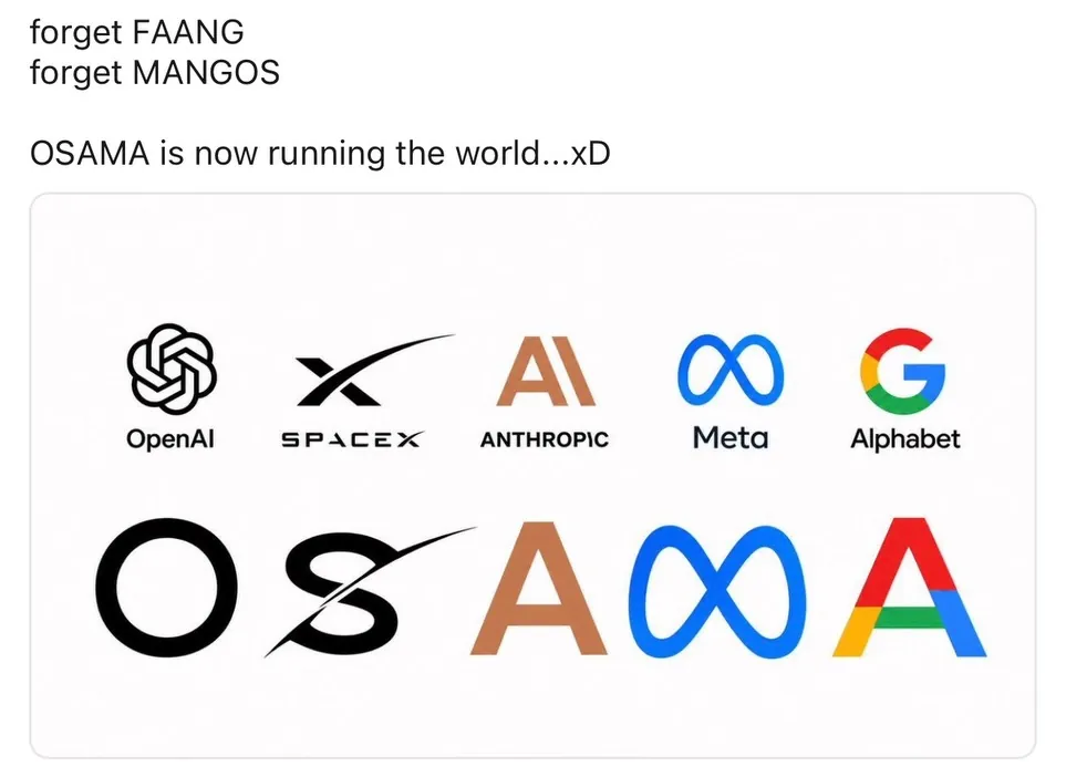 Meme: forget FAANG, forget MANGOS, OSAMA is now running the world, spelled with AI company marks