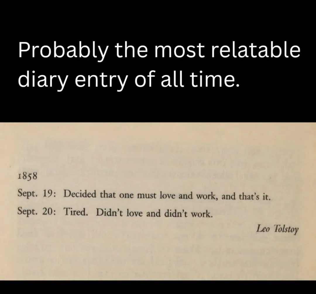 Tolstoy's diary: decided that one must love and work; tired, didn't love and didn't work