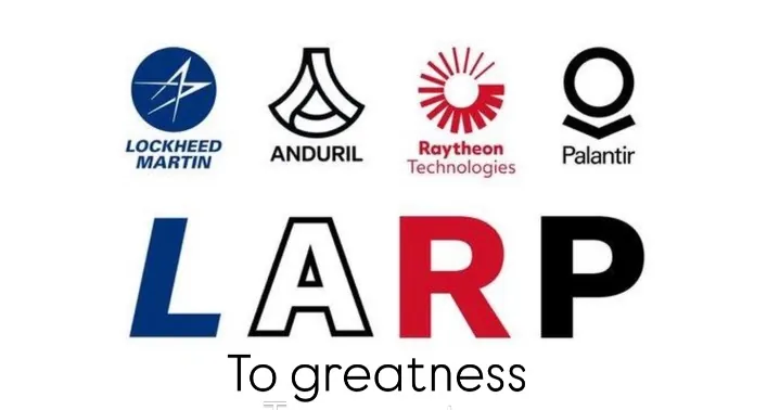 Meme: LARP to greatness, spelled with defence company marks