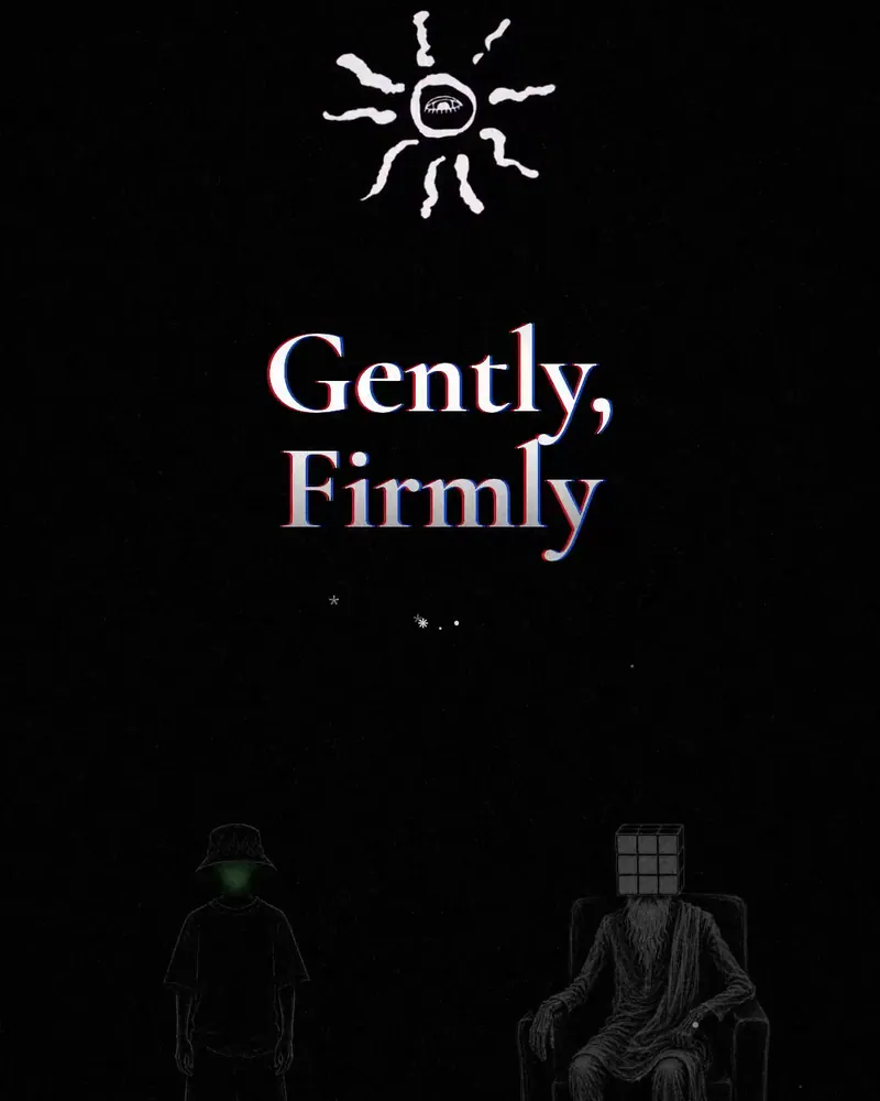 Gently, Firmly, opening frame